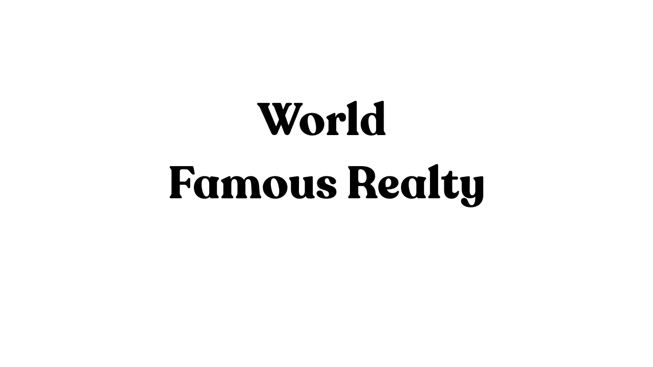 WORLD FAMOUS REALTY 